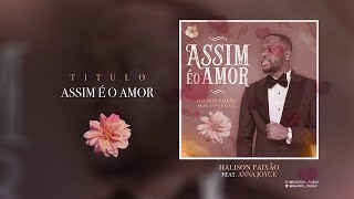 🎶 LOVESKiZOMBA music selection 🎼Halison Paixão feat. Anna Joyce - Assim é o Amor