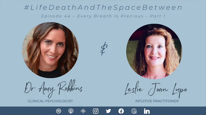 EPISODE 44 |  Every Breath is Precious (Part 1) wi...