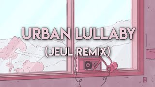 Urban Lullaby - Jimmy Fontanez \u0026 Doug Maxwell (Jeul Remix)