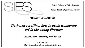 Stochastic resetting: how to avoid wandering off in the wrong direction - Martin Evans - SIFS