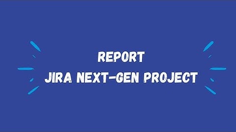 Reports & Jira Next Gen Project - Informatika Unjani