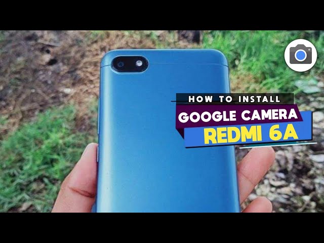 Tutorial Cara Download Gcam Redmi 6A 🔥 Google Camera Redmi 6A - Youtube