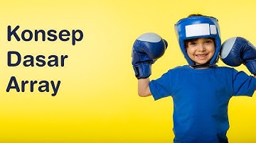 Konsep Dasar Array | Algoritma Pertemuan 47