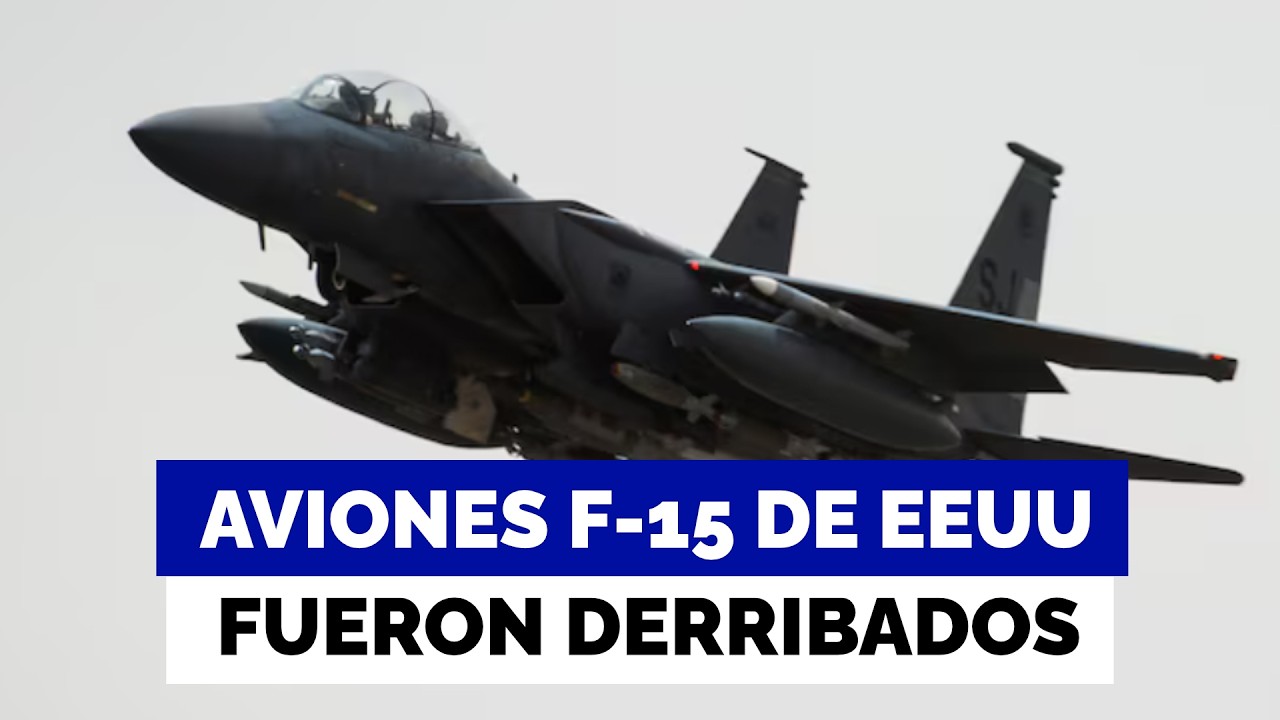 Alerta en Medio Oriente: aviones F-15 de EEUU fueron derribados por 