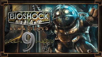 BioShock Remastered (PC) | Part 9: FINAL | Walkthrough - Gameplay (No Commentary)