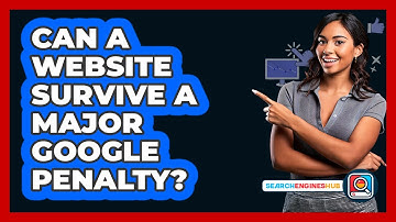 Can A Website Survive A Major Google Penalty? - SearchEnginesHub.com