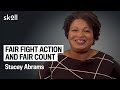 Stacey abrams  fair fight action and fair count  skollwf 2021