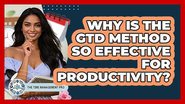 Why Is The GTD Method So Effective For Productivity? - The Time Management Pro