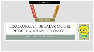 Pengelolaan Lingkungan Belajar Anak Usia Dini dengan Model Kelompok | Dr. M. Fadlillah, M.Pd.I