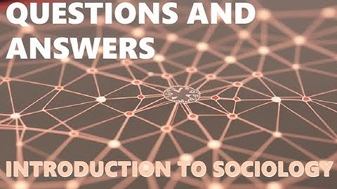Introduction To Sociology Question and Answer Show 1