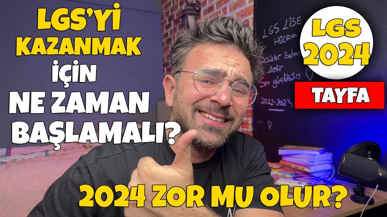 LGS 2024 Tayfa LGS'yi Kazanmak İçin Ne Zaman Başlamalı? 2024 Zor Mu