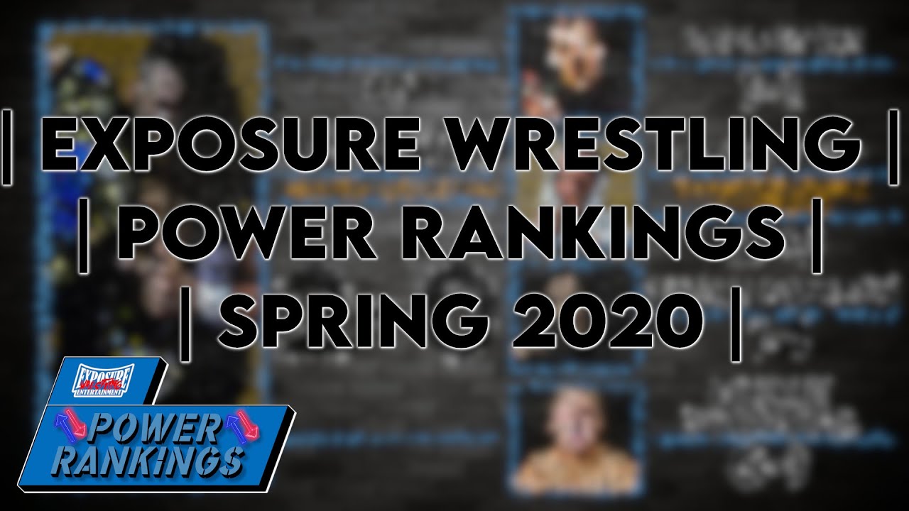 Exposure Wrestling | Official Power Rankings | Spring 2020