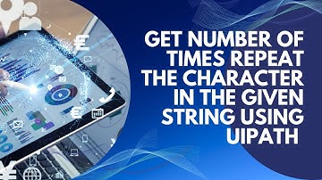 Get Number of times repeat the Character in the Given String using UiPath | Matches REGEX in UiPath