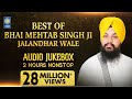 Best of bhai mehtab singh jalandhar wale  kirtan  amritt saagar  non stop kirtan