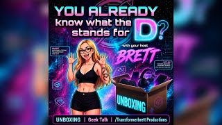 You Already Know What The D Stands For  | UNBOXING  | Geek Talk | /Transformerbrett Productions 📱