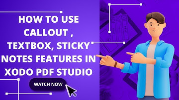 Unlocking the Power of Xodo PDF Studio: A Guide to Callout, TextBox, and Sticky Notes Features