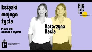 Katarzyna Kasia KSIĄŻKI MOJEGO ŻYCIA w Big Book Cafe. Filozofka mówi o swoich ulubionych lekturach.