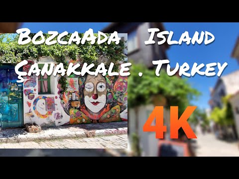 A BEAUTIFULL [4K] WALKING TOUR IN  BOZCAADA [TENEDOS] ISLAND IN CANAKKAL . TURKEY