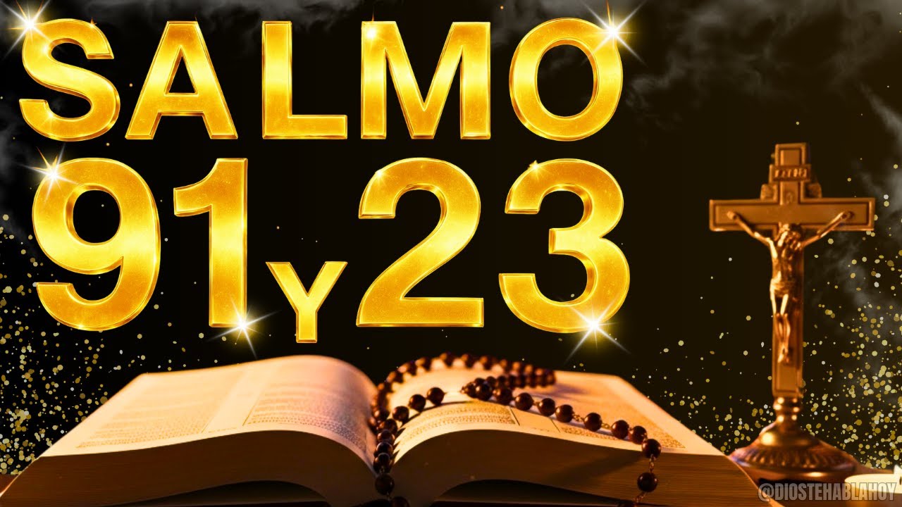 ORACIÓN del DÍA 23 de DICIEMBRE 🌅 SALMO 91 y SALMO 23 - Las dos ORACIONES MÁS PODEROSAS de la BIBLIA