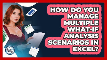How Do You Manage Multiple What-If Analysis Scenarios In Excel? - Docs and Sheets Pro