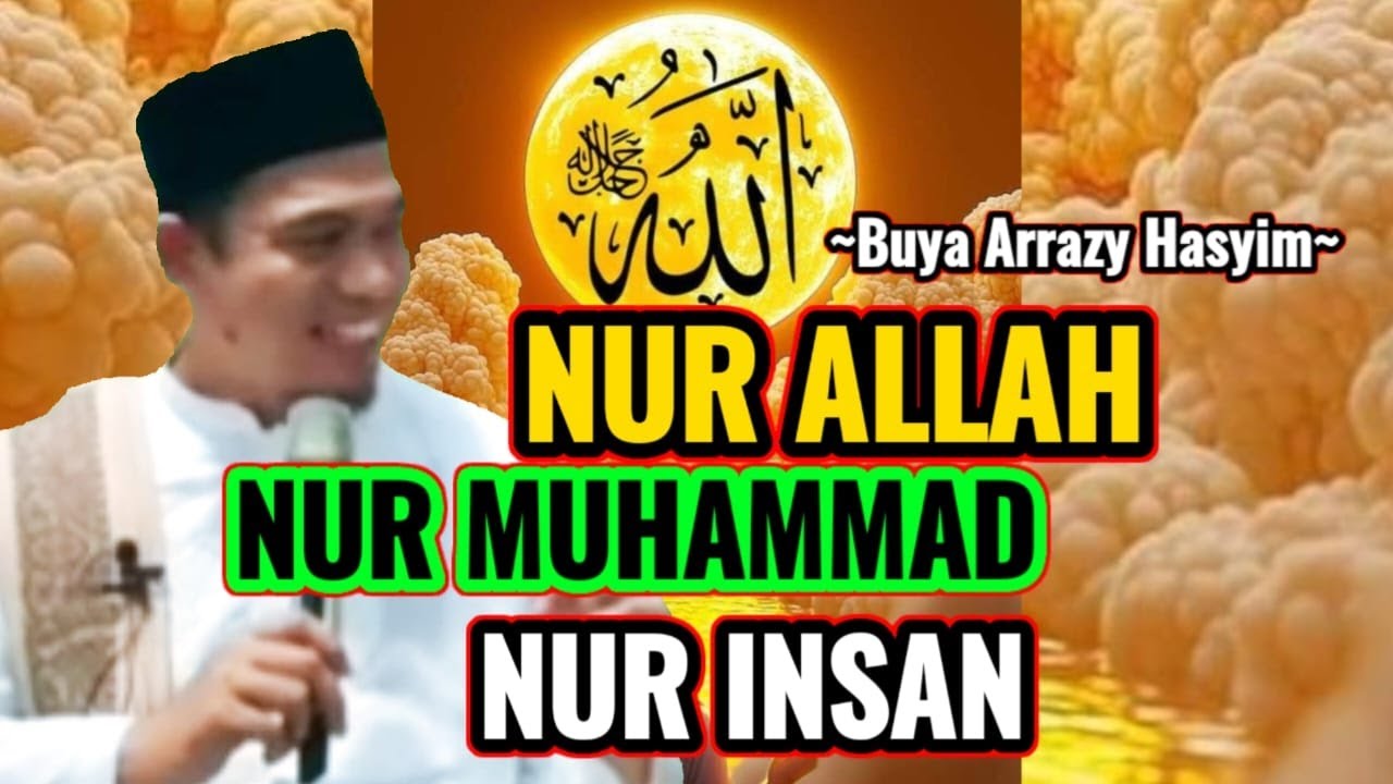 Buya Arrazy Hasyim - Nur Allah Nur Muhammad Nur Insan || #KALAMULAMA