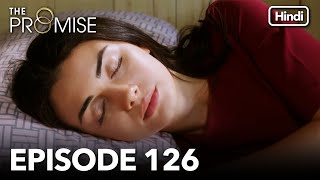 The Promise Episode 126 (Hindi Dubbed)