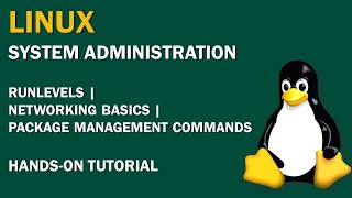 Linux System Administration | Runlevels | Networking Basics | Package Management commands