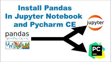 How to Install And Run Pandas In PyCharm CE And Jupyter Notebook With Examples