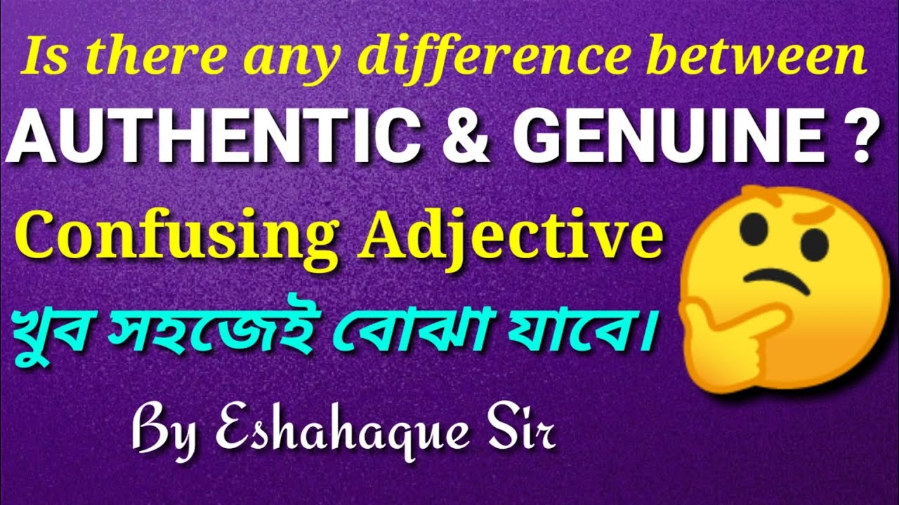 Difference between AUTHENTIC & GENUINE /Confusing Adjective. - YouTube
