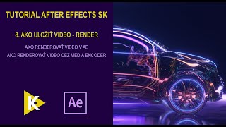 Tutoriál After Effects SK - 08. Ako uložiť/renderovať video