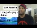 Living A Legacy AMV ⌠ Animix ⌡ あなたの遺産 Reaction!!