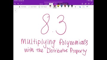 8.3 Notes: Multiplying Polynomials (Dist. Property)