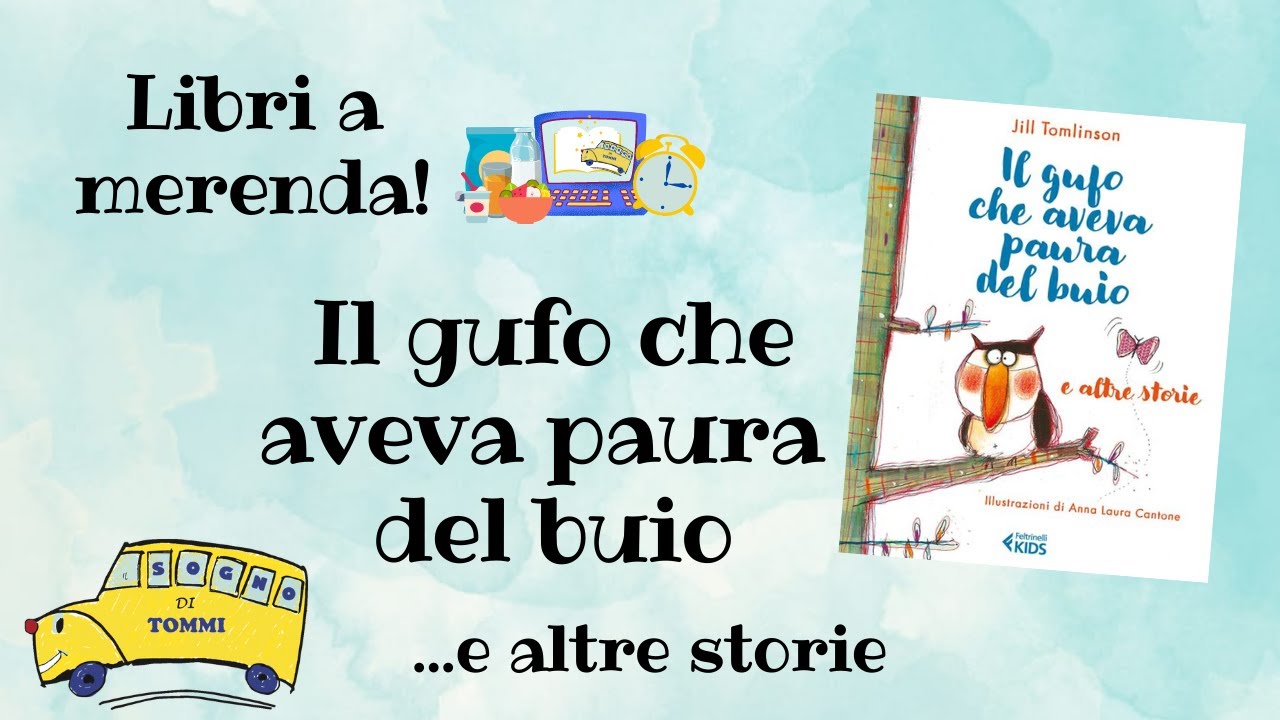 Libri a merenda - Il gufo che aveva paura del buio e altre storie