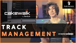 Cakewalk By Bandlab Track Management | How To Keep Your Sessions Organized!
