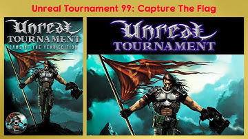 UNREAL TOURNAMENT 99 Masterful Walkthrough - CAPTURE THE FLAG