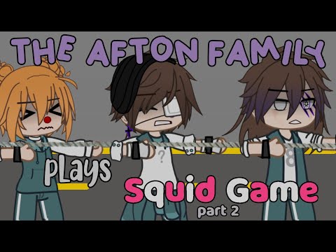 `• The Afton Family plays Squid Game || PART 2/3 || FNAF •`
