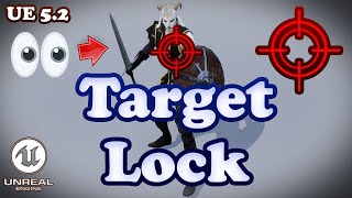Famous Target Lock Tutorial - Unreal Engine 5.2 Profile