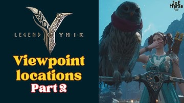 Viewpoint locations Part 2 Legend of YMIR Guide
