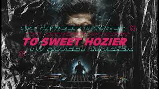 Too Sweet Hozier- MARSHH Remix Resimi