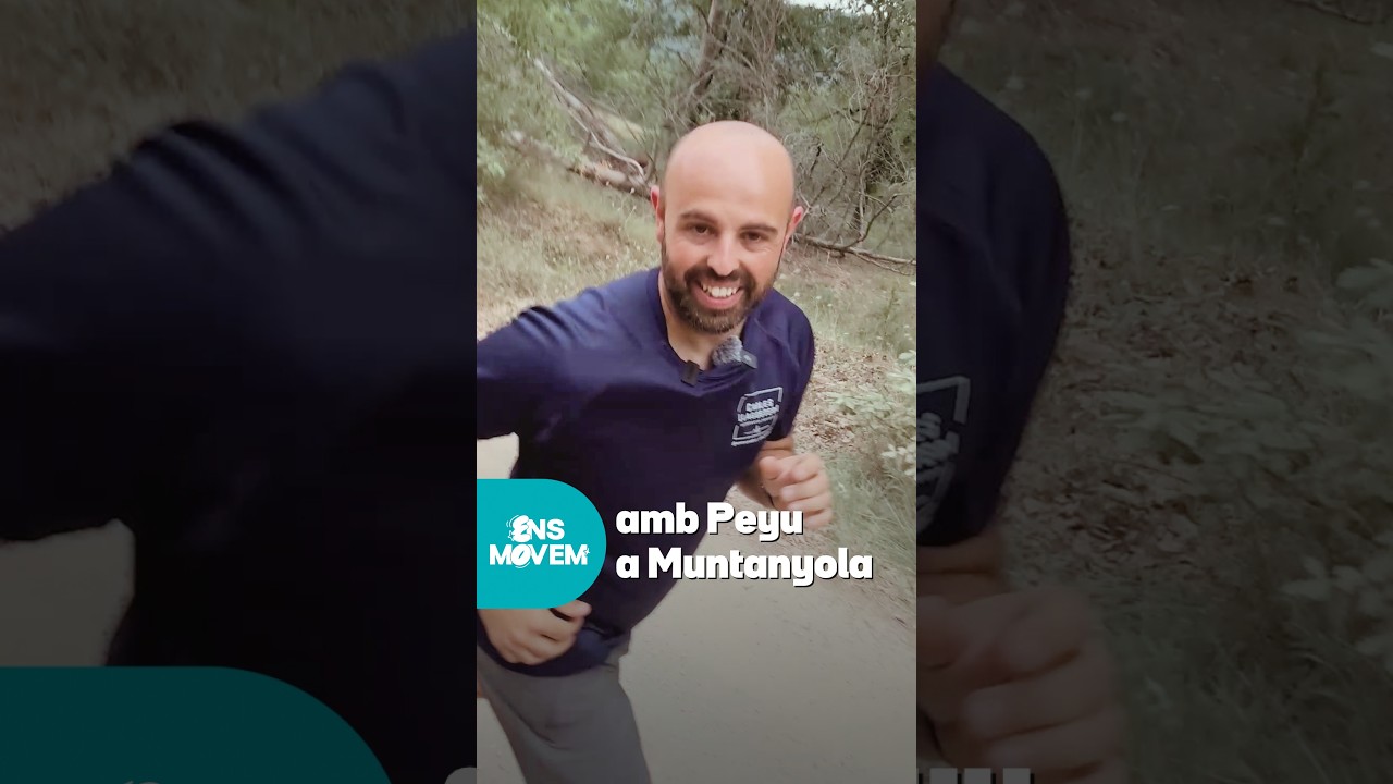 Ens movem amb en Peyu a Muntanyola