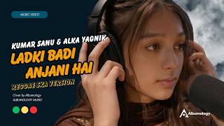 Ladki Badi Anjani Hai - Kumar Sanu & Alka Yagnik | Reggae SKA Version Cover by Albumology