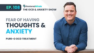 OCD Recovery - Fear of Having Thoughts & Anxiety - TREATING PURE-O OCD