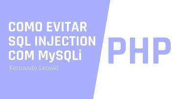 COMO EVITAR SQL INJECTION COM MySQLi