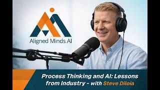 Process Thinking and AI: Lessons from Industry - Steve Diloia Profile