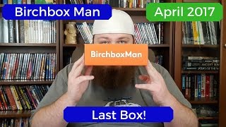 Birchbox Man - April 2017 - Why am I cancelling?