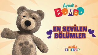 Ayıcık Bombo En Sevilen Bölümler Minika