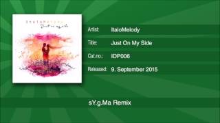 ItaloMelody - Just On My Side (sY.g.Ma Remix)
