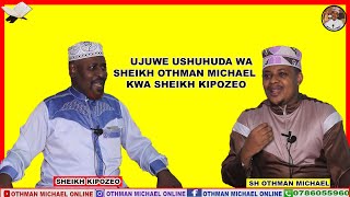 ujuwe ushuda wa sheikh othman micheal kwa sheikh kipozeo