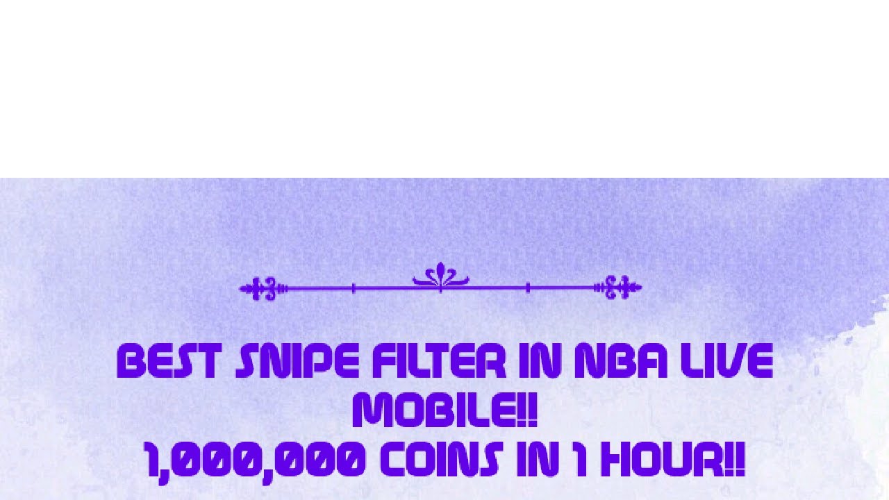 * QUICK* BEST SNIPE FILTER IN NBA LIVE MOBILE!! 1 MILL/HOUR!!