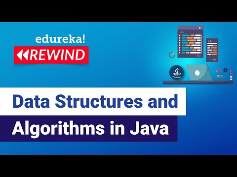 Data Structures and Algorithms in Java | Java Training | Edureka | Java Rewind- 4